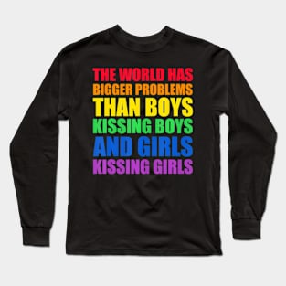 The World Has Bigger Problems LGBT-Q Pride Gay Proud Ally Long Sleeve T-Shirt